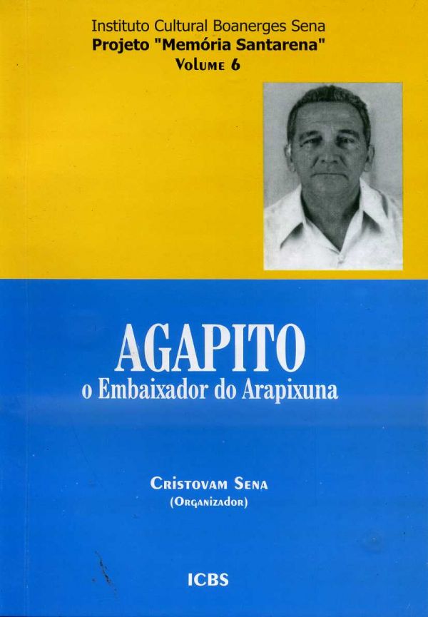 Agapito: o embaixador do Arapixuna